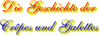 Die Geschichte der Cr�pes und Galettes